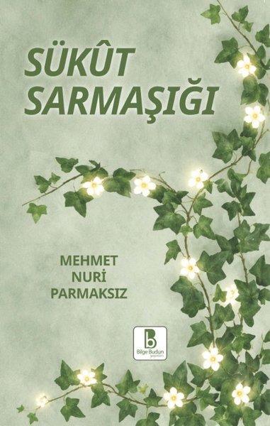 Sükut Sarmaşığı | Bilge Budun Yayınları (İnce Kapak)  - Resim 1