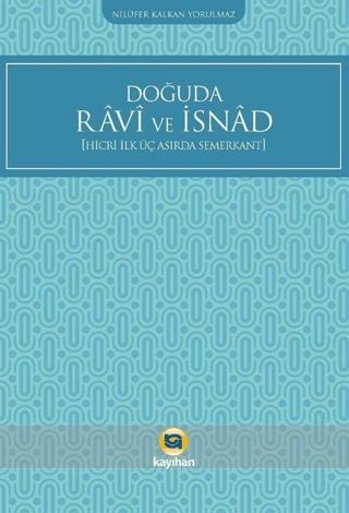 Doğuda Ravi ve İsnad (Hicri İlk Üç Asırda Semerkant) | Kayıhan Yayınları (Ciltsiz)  - Resim 1