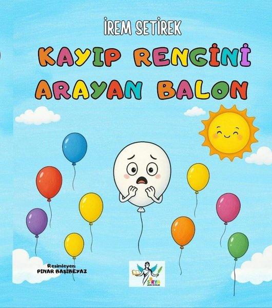 Kayıp Rengini Arayan Balon | Sirya Yayınları (İnce Kapak)  - Resim 1