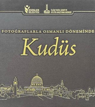 Fotoğraflarla Osmanlı Döneminde Kudüs | IRCICA (Ciltsiz)  - Resim 1
