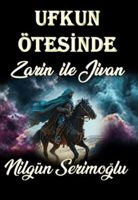 Ufkun Ötesinde Zarin ile Jivan - Nilgün Serimoğlu kitap kapağı