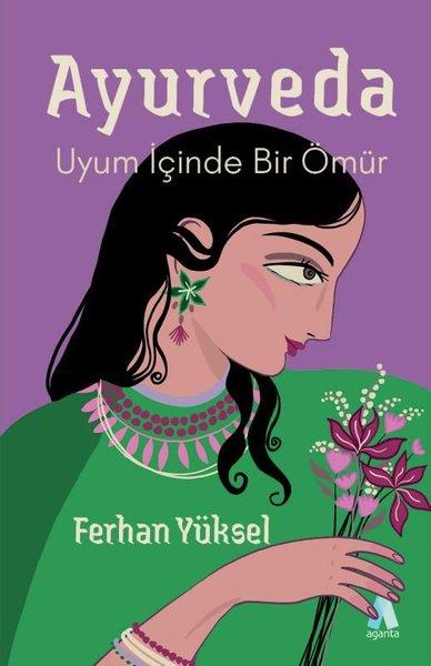 Ayurveda - Uyum İçinde Bir Ömür | Aganta Kitap (İnce Kapak)  - Resim 1