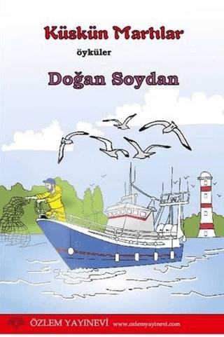 Küskün Martılar | Özlem Yayınevi (Ciltsiz)  - Resim 1