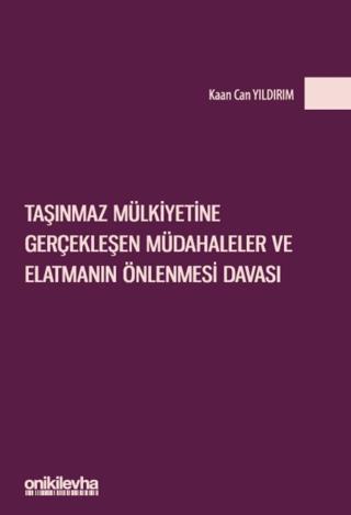 Taşınmaz Mülkiyetine Gerçekleşen Müdahaleler ve Elatmanın Önlenmesi Davası | On İki Levha Yayınları (Ciltli)  - Resim 1