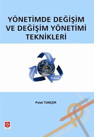 Yönetimde Değişim ve Değişim Yönetimi Teknikleri