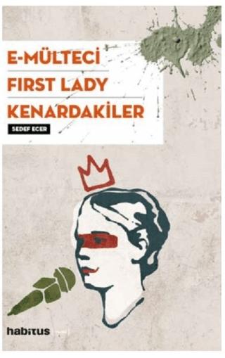 E-Mülteci / First Lady / Kenardakiler