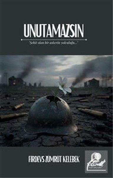 Unutamazsın - Şehit Olan Bir Askerin Yolculuğu