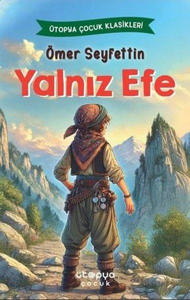 Yalnız Efe - Ütopya Çocuk Klasikleri | Ütopya Çocuk (İnce Kapak)  - Resim 1