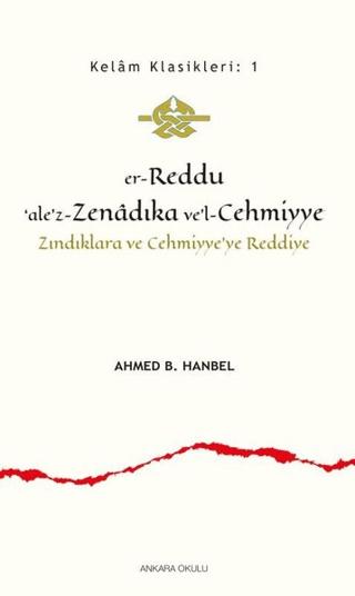 Er-Reddu‘ale’z-Zenadıka ve’l-Cehmiyye - Zındıklara ve Cehmiyye’ye Reddiye | Ankara Okulu Yayınları (Ciltsiz)  - Resim 1