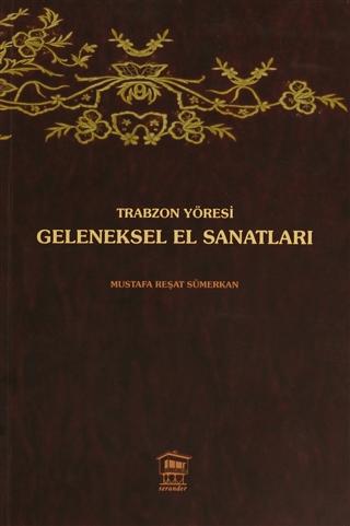 Trabzon Yöresi Geleneksel El Sanatları | Serander Yayınları (Ciltsiz)  - Resim 1