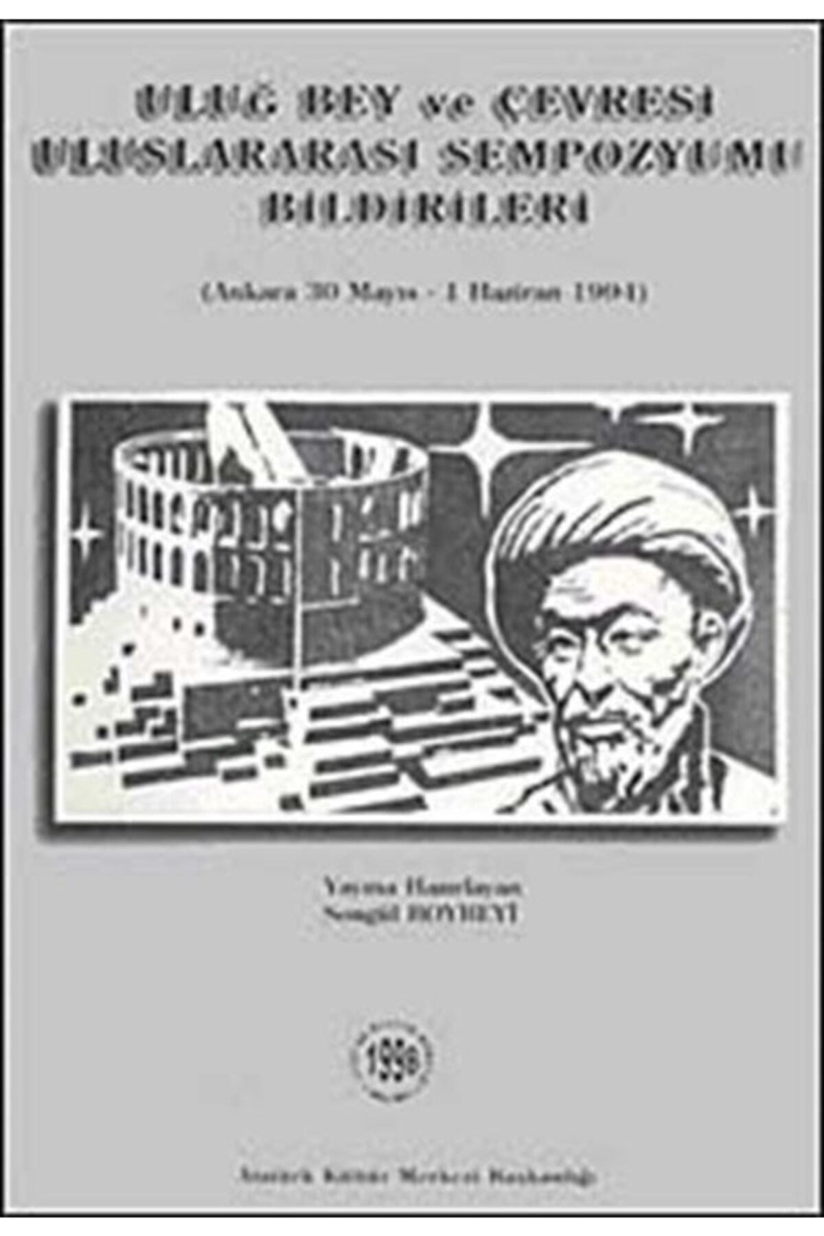Uluğ Bey Ve Çevresi Uluslararası Sempozyumu Bildirileri - Songül Boybeyi kitap kapağı