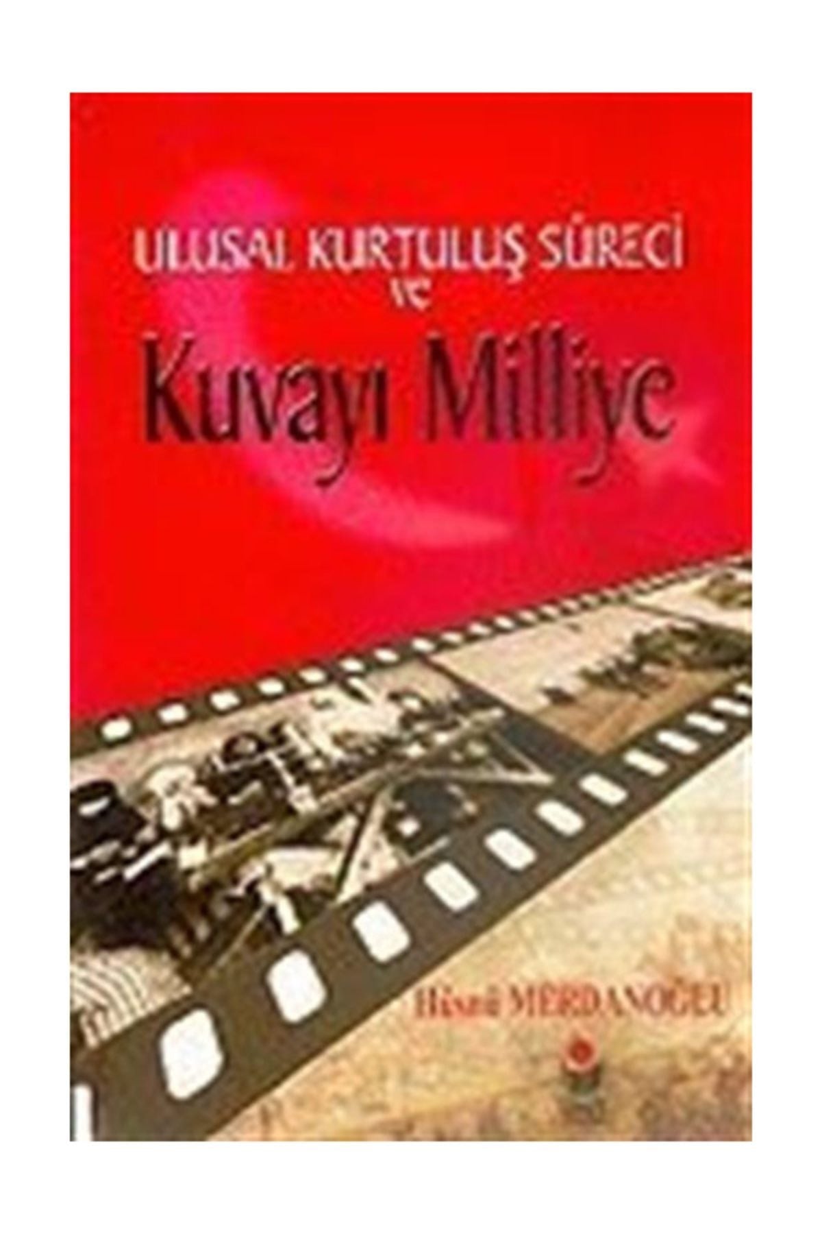 Ulusal Kurtuluş Süreci Kuvayı Milliye - Hüsnü Merdanoğlu kitap kapağı