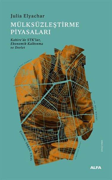 Mülksüzleştirme Piyasaları - Kahirede STK'lar Ekonomik Kalkınma ve Devlet | Alfa Yayıncılık (İnce Kapak)  - Resim 1