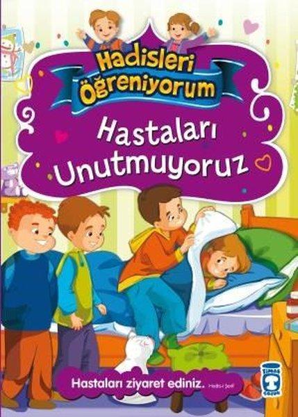 Hastaları Unutmuyoruz - Hadisleri Öğreniyorum | Timaş Çocuk (İnce Kapak)  - Resim 1