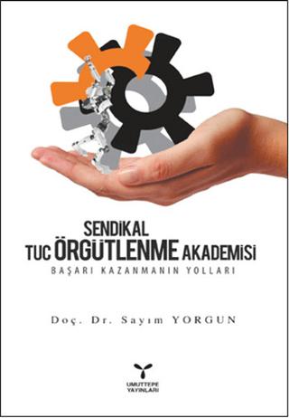 Sendikal Örgütlenme Tuc Örgütlenme Akademisi | Umuttepe Yayınları (Ciltsiz)  - Resim 1