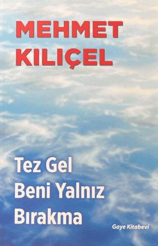 Tez Gel Beni Yalnız Bırakma | Gaye Kitabevi (Ciltsiz)  - Resim 1