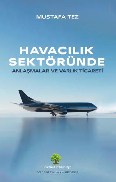 Havacılık Sektöründe Anlaşmalar ve Varlık Ticareti | Platanus Publishing (İnce Kapak)  - Resim 1