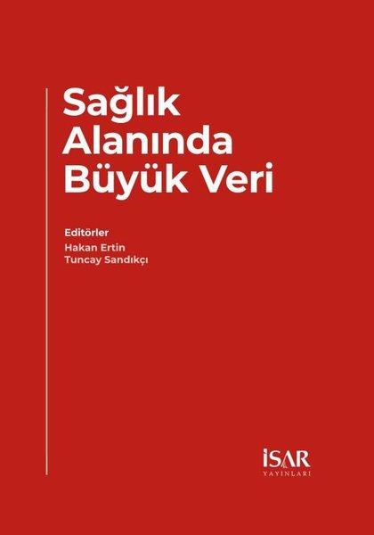 Sağlık Alanında Büyük Veri | İsar - İstanbul Araştırma ve Eğitim (İnce Kapak)  - Resim 1