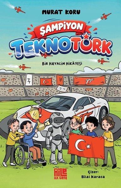 Şampiyon TeknoTürk - Bir Hayalin Hikayesi | Aile Yayınları (İnce Kapak)  - Resim 1