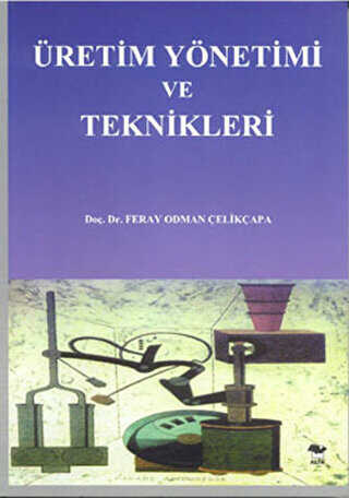 Üretim Yönetimi ve Teknikleri - Feray Odman Çelikçapa kitap kapağı