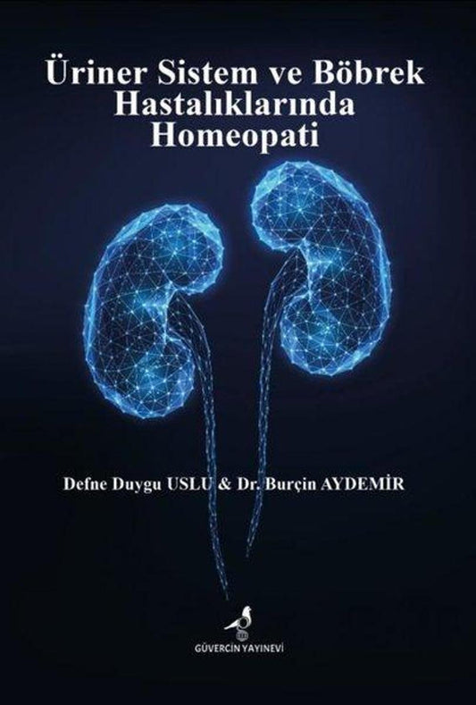 Üriner Sistem ve Böbrek Hastalıklarında Homeopati | Güvercin Yayınevi