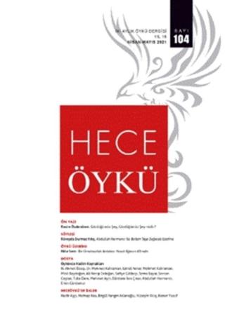 Hece İki Aylık Öykü Dergisi Sayı: 104 Nisan - Mayıs 2021 | Hece Dergisi (Ciltsiz)  - Resim 1