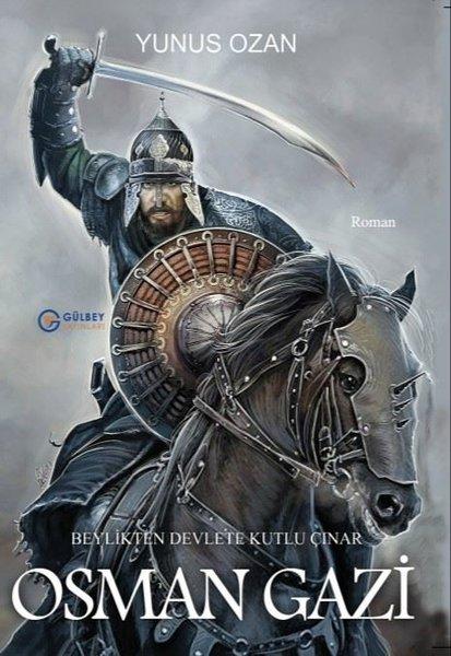 Beylikten Devlete Kutlu Çınar: Osman Gazi | Gülbey Yayınları (İnce Kapak)  - Resim 1
