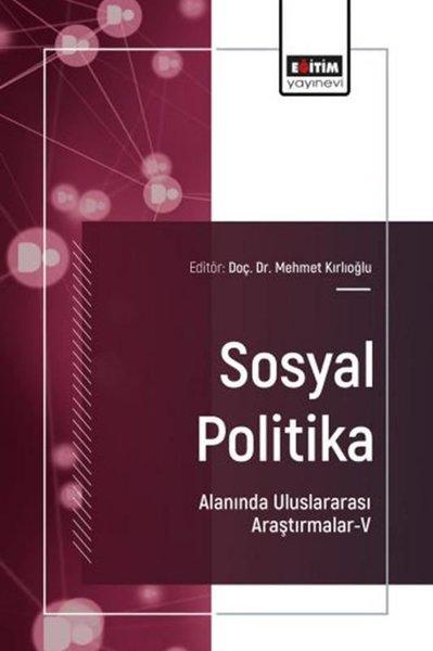Sosyal Politika Alanında Uluslararası Araştırmalar 5 | Eğitim Yayınevi (İnce Kapak)  - Resim 1