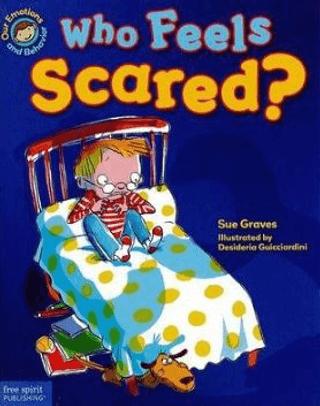 Emotions & Behaviours: Who Feels Scared? A Book About Being Afraid