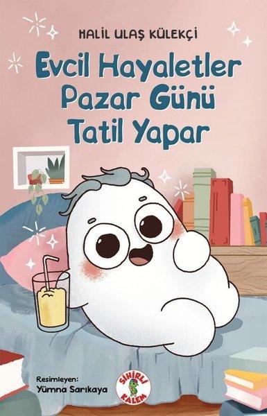 Evcil Hayaletler Pazar Günü Tatil Yapar | Sihirli Kalem (İnce Kapak)  - Resim 1