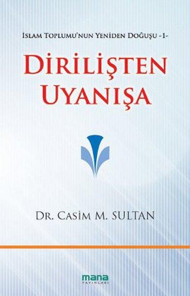 Dirilişten Uyanışa - İslam Toplumu'nun Yeniden Doğuşu 1 | Mana Yayınları (İnce Kapak)  - Resim 1