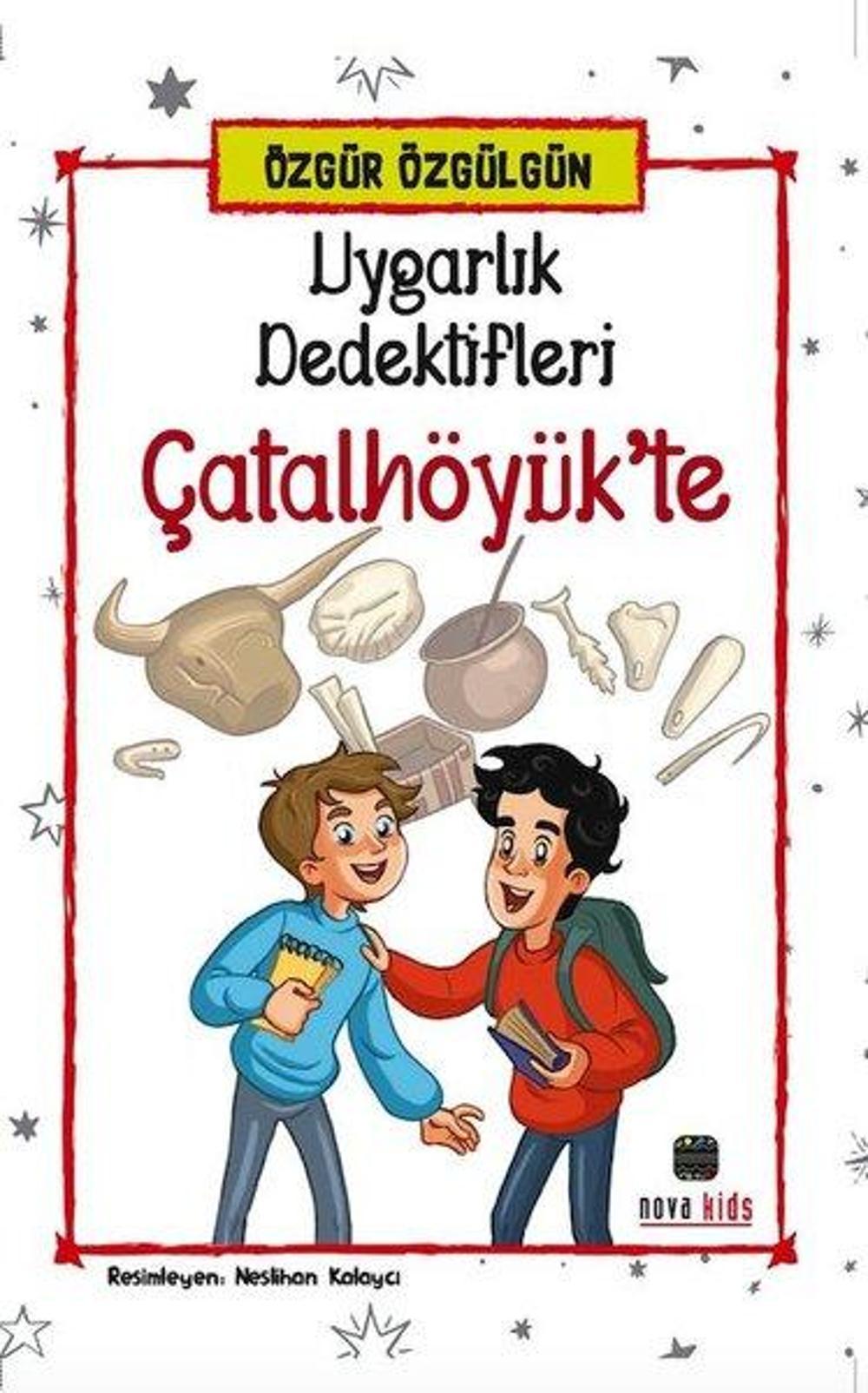 Uygarlık Dedektifleri Çatalhöyük'te | Nova Kids