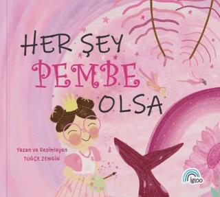 Her Şey Pembe Olsa | İgloo Yayınevi (Ciltsiz)  - Resim 1