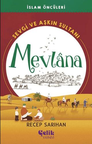 Sevgi ve Aşkın Sultanı Mevlana