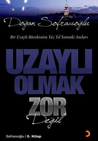 Uzaylı Olmak Zor Değil - Doğan Sofracıoğlu kitap kapağı