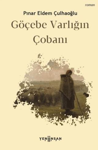 Göçebe Varlığın Çobanı | Yeni İnsan Yayınevi (Ciltsiz)  - Resim 1