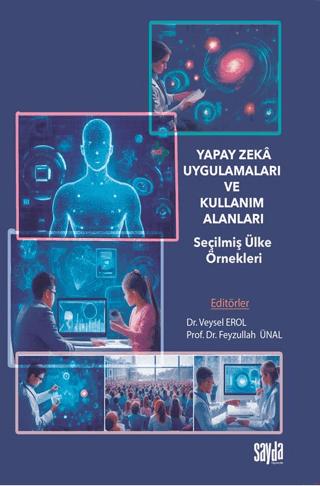 Yapay Zeka Uygulamaları ve Kullanım Alanları | Sayda Yayınları (Ciltsiz)  - Resim 1