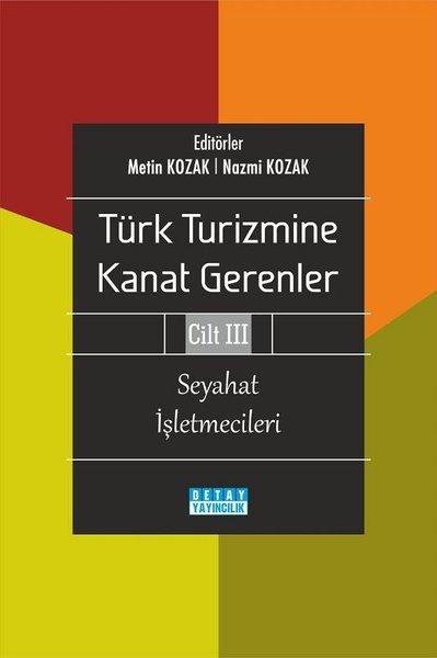 Seyahat İşletmecileri - Türk Turizmine Kanat Gerenler Cilt 3 | Detay Yayıncılık (İnce Kapak)  - Resim 1