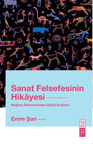 Sanat Felsefesinin Hikayesi Mağara Resimlerinden Dijital İmajlara