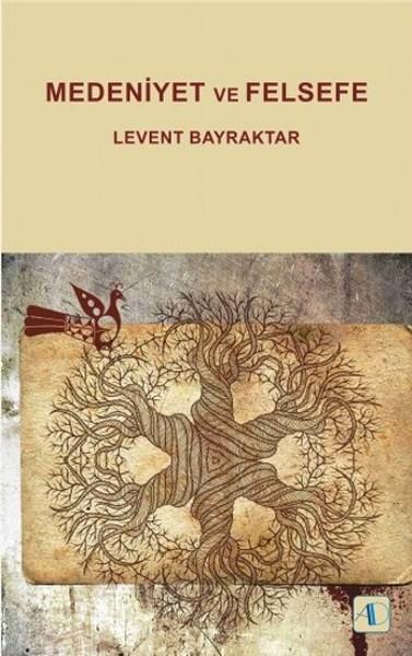 Medeniyet ve Felsefe | Aktif Düşünce Yayıncılık (İnce Kapak)  - Resim 1