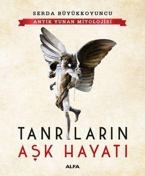 Tanrıların Aşk Hayatı - Antik Yunan Mitolojisi | Alfa Yayıncılık (İnce Kapak)  - Resim 1