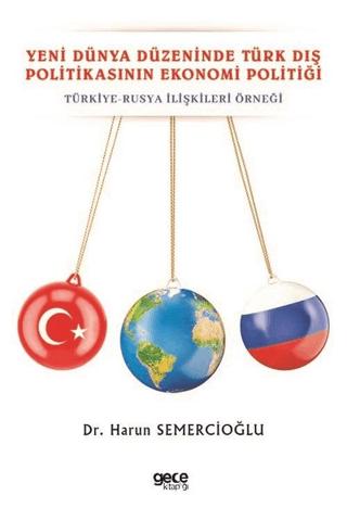 Yeni Dünya Düzeninde Türk Dış Politikasının Ekonomi Politiği | Gece Kitaplığı (Ciltsiz)  - Resim 1