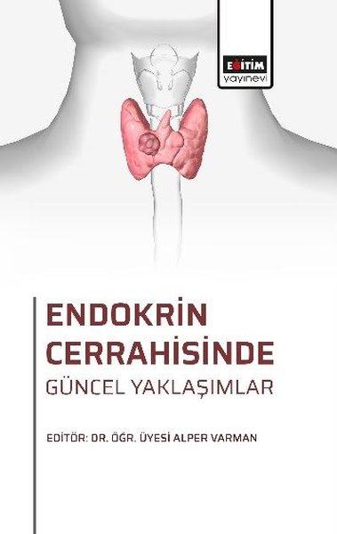 Endokrin Cerrahisinde Güncel Yaklaşımlar | Eğitim Yayınevi (İnce Kapak)  - Resim 1