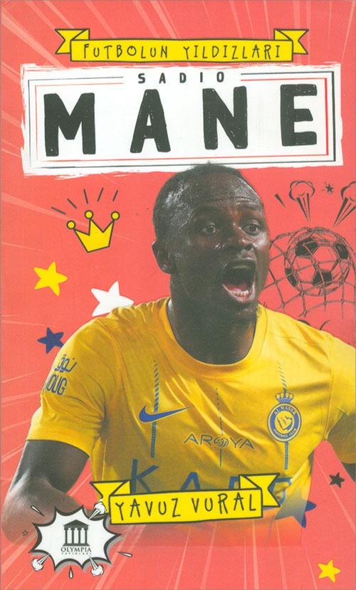 Sadio Mane Futbolun Yıldızları - Yavuz Vural - Olympia Yayınları