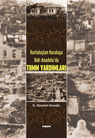 Kurtuluştan Kuruluşa Batı Anadolu TBMM Yardımları | Değişim Yayınları (Ciltli)  - Resim 1