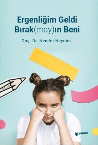 Ergenliğim Geldi Bırak(may)ın Beni | Bilgiyolu Kültür Yayınları (Ciltsiz)  - Resim 1