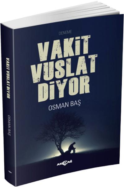 Vakit Vuslat Diyor | Akçağ Yayınları - Deneme-Eleştiri Dizisi (İnce Kapak)  - Resim 1