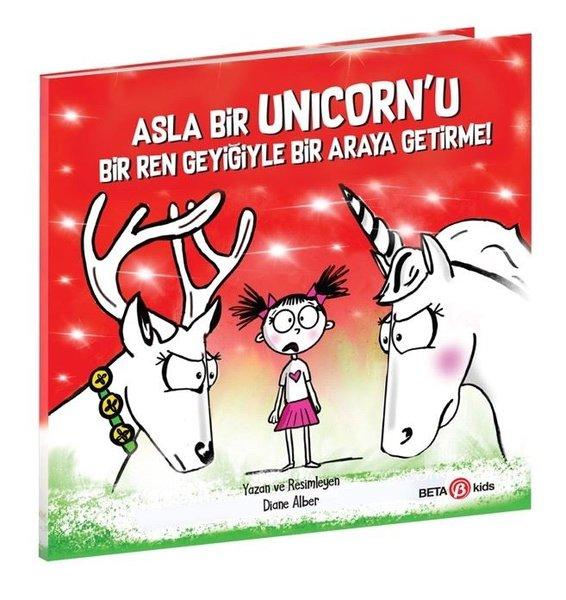 Asla Bir Unicorn'u Bir Ren Geyiğiyle Bir Araya Getirme! | Beta Kids (İnce Kapak)  - Resim 1