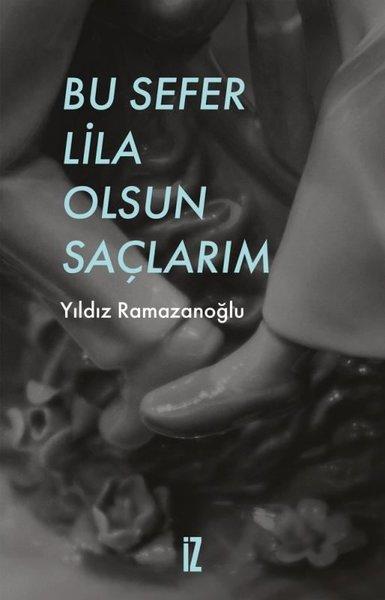 Bu Sefer Lila Olsun Saçlarım | İz Yayıncılık (İnce Kapak)  - Resim 1