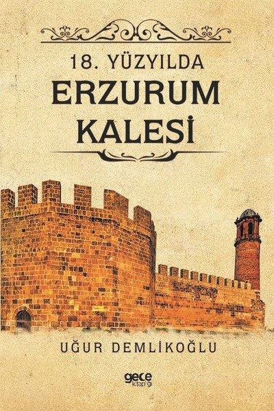 18.Yüzyılda Erzurum Kalesi | Gece Kitaplığı (İnce Kapak)  - Resim 1